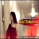 Paas Tu Nahi Hai by Deepshikha Raina