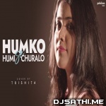 Humko Humise Chura Lo (Unplugged Cover) - Trishita