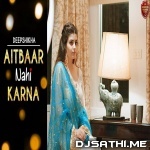 Aitbaar Nahi Karna Cover (Female Version) - Deepshikha Raina