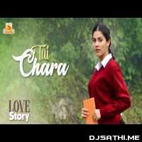 Tui Chara (Love Story) - Shashwat Singh