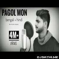 Pagol Mon (Bengali + Hindi) - Mithun Saha