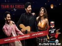 Yaari Ka Circle Full Song by Darshan Raval, Jonita Gandhi