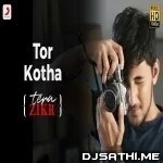 Tor Kotha (Tera Zikr) by Darshan Raval