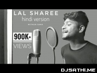 Lal Sharee (Hindi Version)   Mithun Saha 320kbps