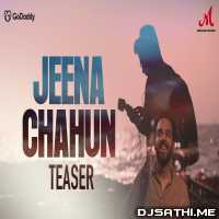 Jeena Chahun - Shivansh Jindal