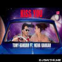 Kiss You   Tony Kakkar