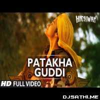 Patakha Guddi   (Highway)