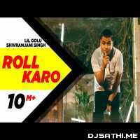 Roll Karo - Lil Golu