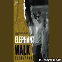 Elephant Walk   Sucha Yaar
