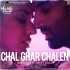 Chal Ghar Chale (Slowed Reverb) Poster