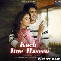 Kuch Itne Haseen