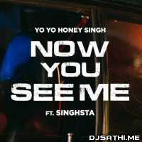 Now You See Me Yo Yo Honey Singh
