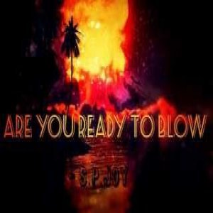 Are You Ready To Blow