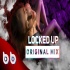 Locked Up - Burak Balkan Remix Poster