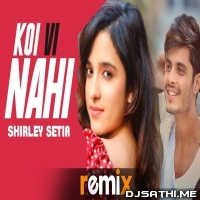 Koi Vi Nahi (Remix) Shirley Setia, Gurnazar