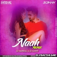Naah - DJ Harshal x DJ Sunny Mix