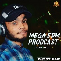 Mega EDM Brodcast - DJ Nikhil Z