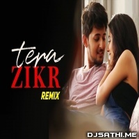Tera Zikr (Remix) - Dj Rion x Dj Dalal London