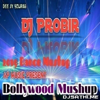 Bollywood Mashup 2019 - DJ Probir ft DJ Sourab Remix
