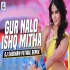 Gur Nalo Ishq Mitha (Remix) Yo Yo Honey Singh - DJ Shubham Petwal Poster
