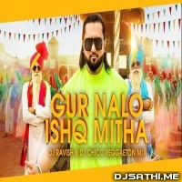 Gur Nalo Ishq Mitha x Yo Yo Honey Singh (Reggaeton Mix) - DJ Ravish x DJ Chico
