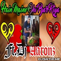 Hain Maine Bhi Pyar Kiya (Reggae Mix) - Dj Aaronz