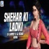 Sheher Ki Ladki (Remix) - DJ Labbeey x DJ Vishav Poster