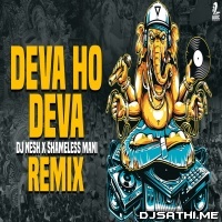 Deva Ho Deva (Ganpati Special Remix) - DJ Nesh X Shameless Mani