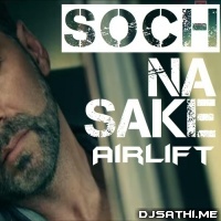 Soch Na Sake REMiX - DJ Richard