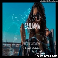 Chutney Mashup Remix (Sanjana) - Dj Viraj