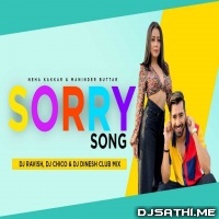 Sorry Song (Club Mix) DJ Ravish, DJ Chico x DJ Dinesh