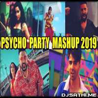Psycho Party Mashup 2019 Mashup By Dj Dalal London