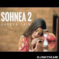 Sohnea 2 (Female Cover) Shreya Jain