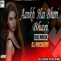 Aankh Hai Bhari Bhari Remix - DJ Rockers