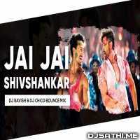 Jai Jai Shivshankar (Club Bounce Mix) DJ Ravish n DJ Chico