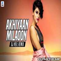 Akhiyaan Milaoon Kabhi Remix Poster