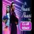 The Naari Naari Song (Club Remix) DJ Dalal London Poster