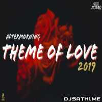 Theme of Love (Romantic Mashup 2019) - Aftermorning Remix