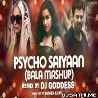 Psycho Saiyaan (Bala Mashup) DJ Goddess