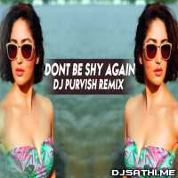 Dont Be Shy Again (Remix)   DJ Purvish