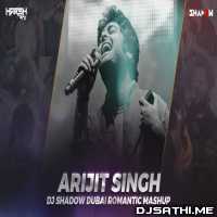 Arijit Singh Romantic Mashup - DJ Shadow Dubai