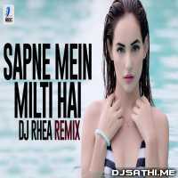 Sapne Mein Milti Hai (Remix)   DJ Rhea