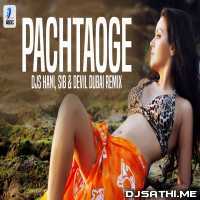 Pachtaoge (Remix) - DJs Hani, Sib n Devil Dubai