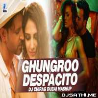 Ghungroo Vs Despacito (Mashup)   DJ Chirag Dubai