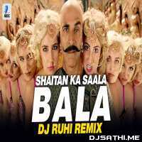 Bala Bala Shaitan Ka Saala (Remix) - DJ Ruhi