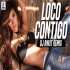 Loco Contigo (Remix) - DJ Ankit