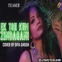 Ek Toh Kum Zindagani Cover By Diya Ghosh