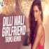 Dilli Wali Girlfriend (Remix)   TRON3