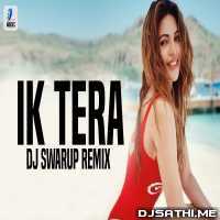 Ik Tera (Remix)   DJ Swarup