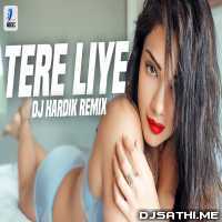 Tere Liye (Remix) - DJ Hardik